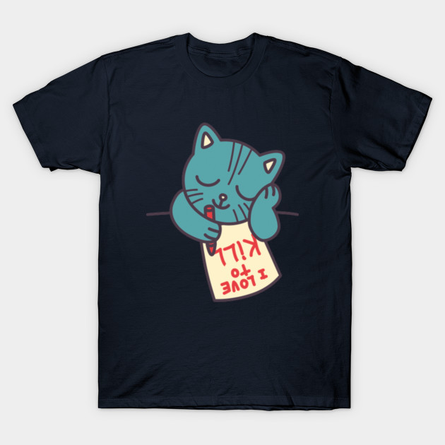 I Love To Kill Cat
